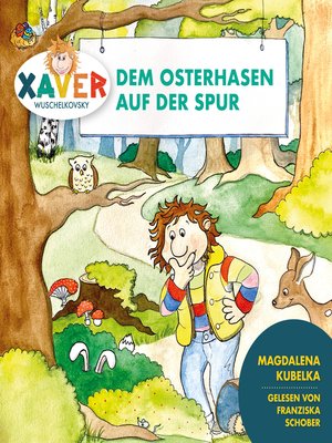 cover image of Xaver Wuschelkovsky dem Osterhasen auf der Spur